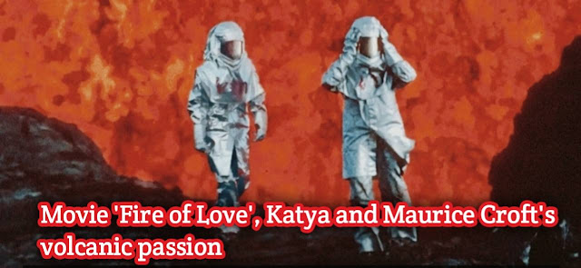 Movie 'Fire of Love', Katya and Maurice Croft's volcanic passion