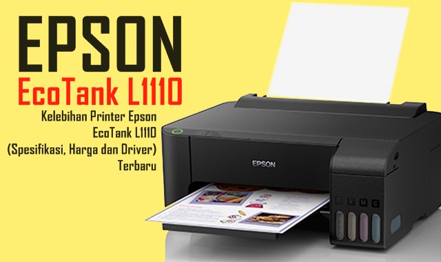 Kelebihan Printer Epson EcoTank L1110 (Spesifikasi, Harga dan Driver) Terbaru