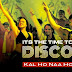 It’s The Time To Disco Lyrics - Vasundhara Das, KK, Shaan, Loy Mendonsa - Kal Ho Naa Ho (2003)