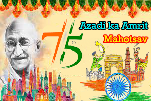 Azadi Ka Amrit Mahotsav or Amrit Mahotsav of Indian Independence