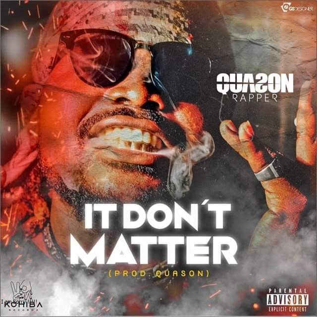 Baixar Musica de Quason Rapper, Baixar Musica Mp3, Baixar Nova Musica, Quason Rapper 2021 Download, Quason Rapper - It Don’t Matter Download