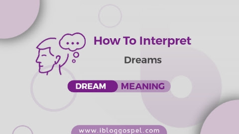 How To Interpret Your Dreams According To The Bible