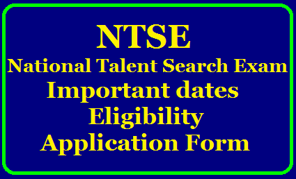 NTSE 2020: National Talent Search Exam for class X- Important Dates, Eligibility and Application Form /2019/07/ntse-2020-national-talent-search-exam-for-class-10-important-dates-eligibility-application-form-www.bse.telangana.gov.in.html