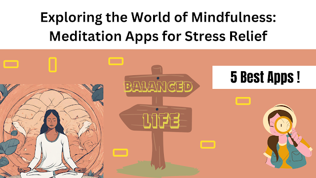 Exploring the World of Mindfulness: Meditation Apps for Stress Relief | What is the mindfulness app?