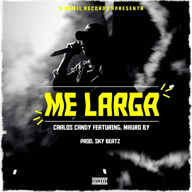 CARLOS CANDY disponibiliza Faixa "Me larga" com Mauro By; confere