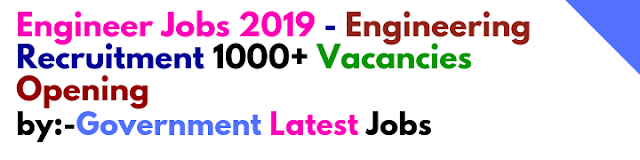 Engineer-Jobs-2019-Engineering-Recruitment-1000+-Vacancies-Opening