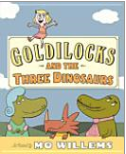 http://www.amazon.com/Goldilocks-Three-Dinosaurs-Retold-Willems/dp/0062104187/ref=sr_1_1?ie=UTF8&qid=1397131011&sr=8-1&keywords=goldilocks+and+the+three+dinosaurs