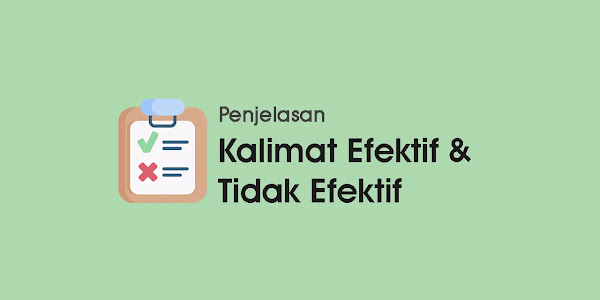 Kalimat Efektif dan Tidak Efektif