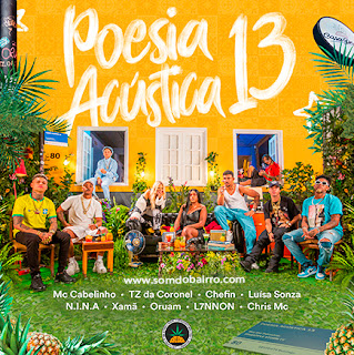 Poesia Acústica 13 - Mc Cabelinho, Tz da Coronel, Oruam, L7NNON, Chefin, NINA, Chris, Xamã, Luisa Sonza BAIXAR NOVA MUSICA DESCARREGAR AGORA MP3 2022