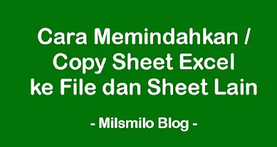 Cara copy sheet excel ke file lain atau sheet lain, cara copy sheet dengan cepat menggunakan keyboard dan shortcut, cara memindahkan sheet di excel ke file excel lain