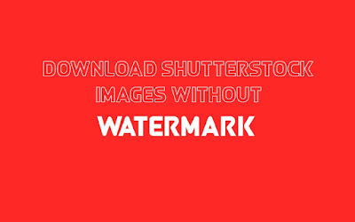 Legally Download Shutterstock Images Without Watermark  2018