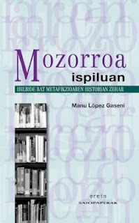 Mozorroa ispiluan: ibilbide bat metafikzioaren historian zehar, Manu López Gaseni