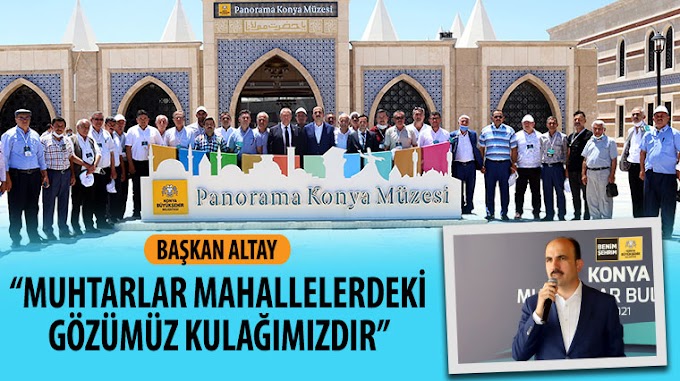 ​Başkan Altay: “Muhtarlar Mahallelerdeki Gözümüz Kulağımızdır”