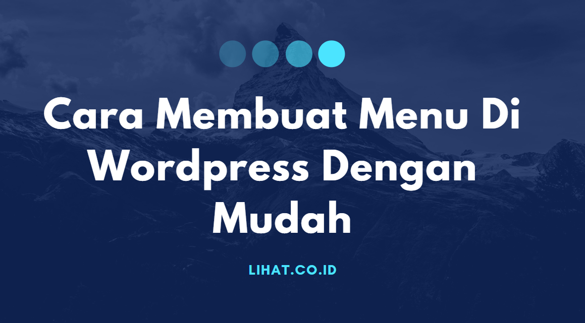 Cara Membuat Menu Di Wordpress - Membuat sebuah menu pada wordpress sobat, tentunya sangat mudah dilakukan dan diterapkan pada website wordpress, nah sobat tentunya sudah sangat tepat sekali dengan tulisan saya diartikel kali ini yang akan membahas beserta merangkumkan sedemikian rupa, untuk bisa sobat terapkan dengan mudah.