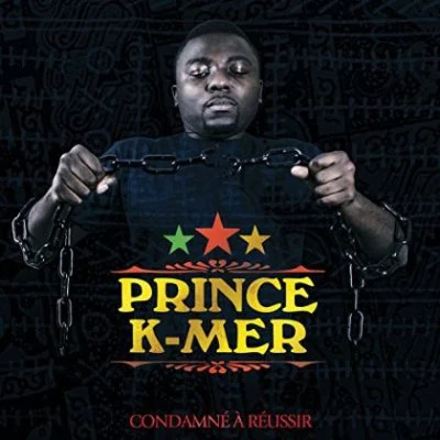 Prince K-Mer - Condamne A Reussir (2015)