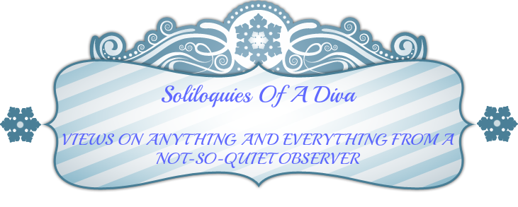 Soliloquies of a diva.......