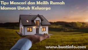 Buat Info - Tips Mencari dan Memilih Rumah Idaman untuk Keluarga