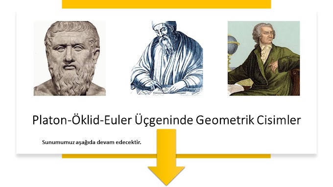Platon-Öklid-Euler  "Geometrik Cisimler Üçgeni"
