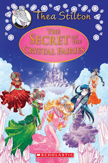 Thea Stilton: The Secret of the Crystal Fairies 