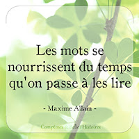 Les mots se nourrissent du temps qu'on passe à les lire (Maxime Allain) - Citation de livre pour enfant par Comptines et Belles Histoires