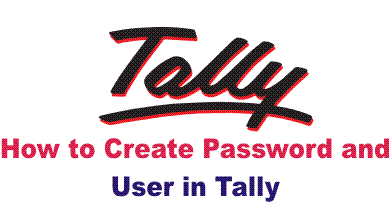 जाने Tally मे नया Password तथा User कैसे Create करे?  