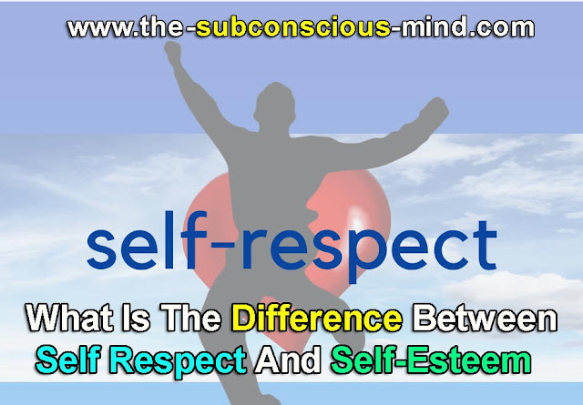 , What Is The Difference Between Self Respect And Self-Esteem