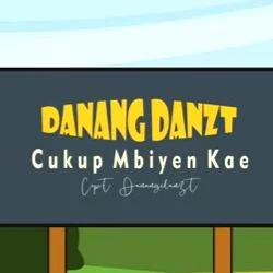 Terjemahan Lirik Cukup Mbiyen Kae - Dannagdanzt
