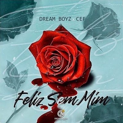 Dream Boyz ft. CEF - Feliz Sem Mim (Afro Pop)