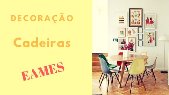 Dica do dia: Decoração com Cadeiras Charles Eames