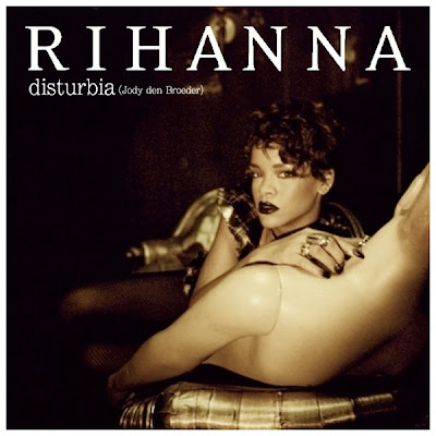 Rihanna: Disturbia (Jody Den Broeder) (MBM single cover) from her "Good Girl Rihanna: Disturbia (Jody Den Broeder) (MBM single cover) from her "Good Girl