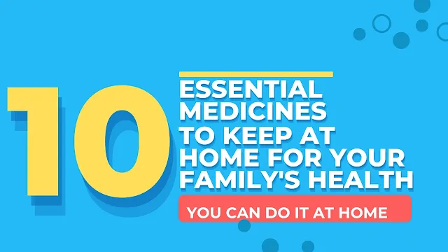 Health Hacks: The 10 Must-Have Medicines Every Household Needs!