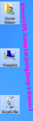 Windows 8 TIPS: Desktop Icon Spacing Change in Windows 8