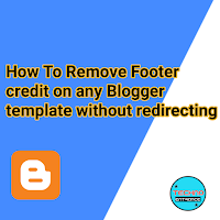 How to remove footer copyright from any blogger template without redirecting