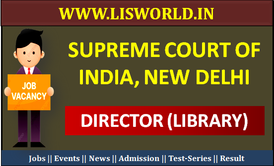 Recruitment for Director (Library) Post at Supreme Court of India, New Delhi