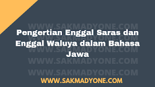 Arti enggal saras dan enggal waluya