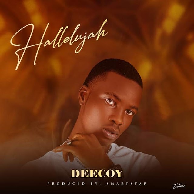  [Music] Deecoy - Hallelujah (Prod. Smartstar) #Deecoy
