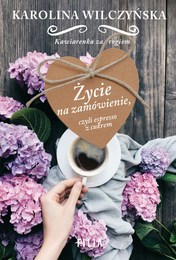 http://lubimyczytac.pl/ksiazka/4858758/zycie-na-zamowienie-czyli-espresso-z-cukrem