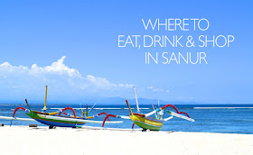 What Every Woman Needs: Where to eat, drink and shop in Sanur (Bali)