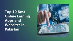 10 best earning app and websites in Pakistan