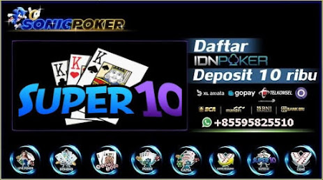 Game Agen IDN Poker Online Tips Bermain Super 10 | SonicPoker