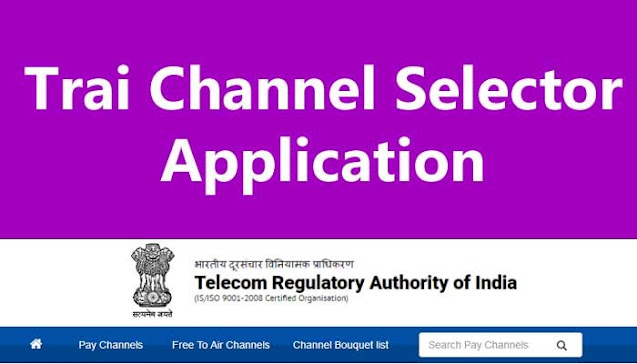 How To Use Trai Channel Selector Application 2021