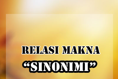 Relasi Makna Sinonimi