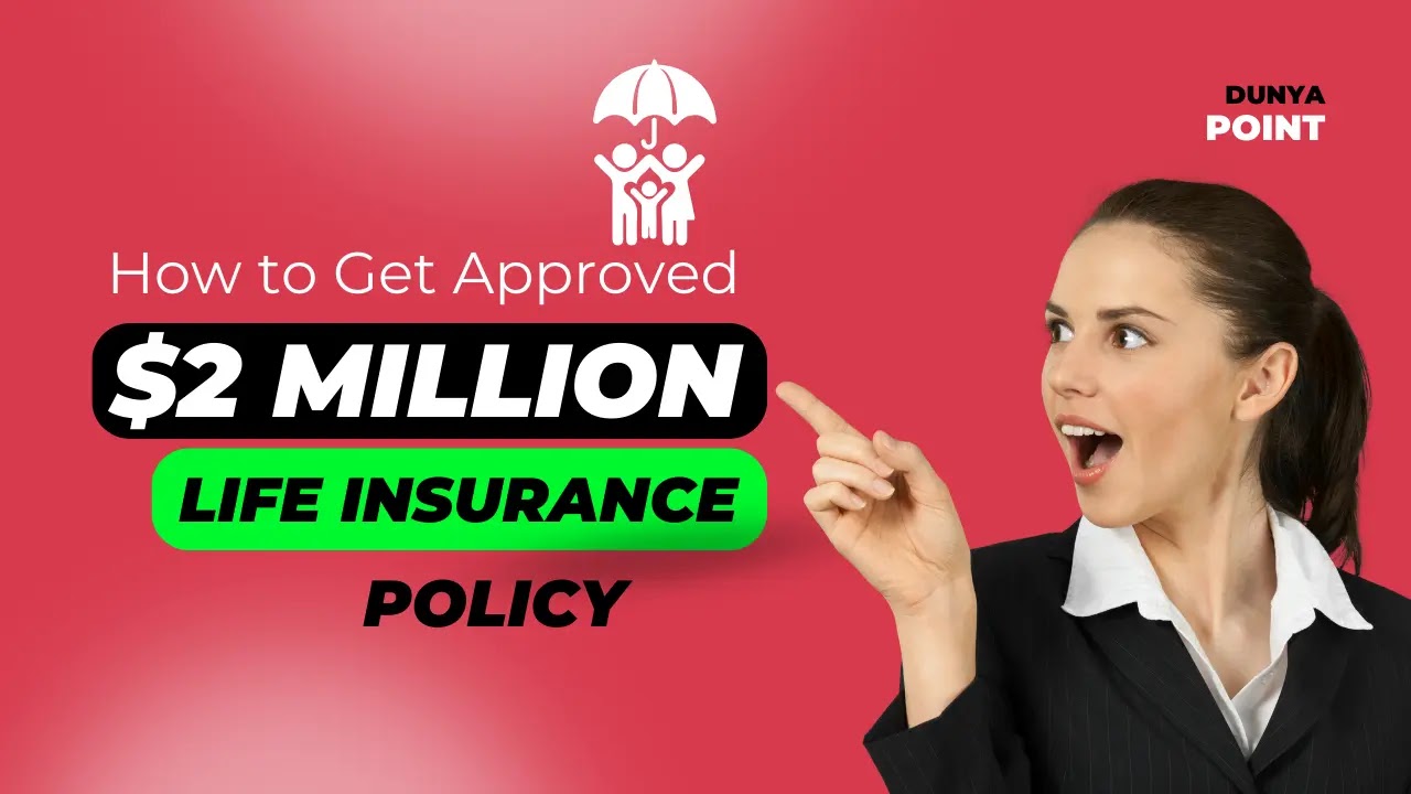 How to Get Approved for a 2 Million Dollar Life Insurance Policy