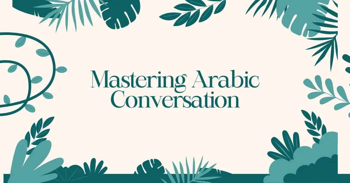 Mastering Arabic Conversation