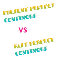 Perbedaan Present  Perfect Continous dan Past Perfect Continous