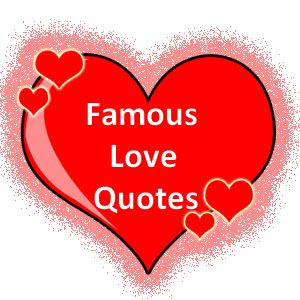 Love+Quotes%2C+Famous+Love+Quotes%2C+Famous+Quotes+on+Love.jpg