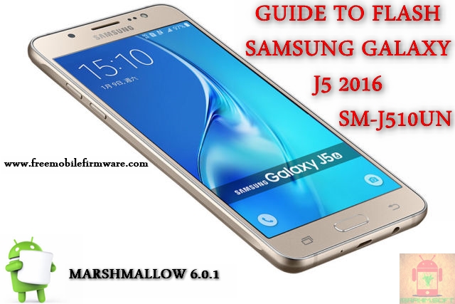 Guide To Flash Samsung Galaxy J5 2016 SM-J510UN Marshmallow 6.0.1 Odin Method Tested Firmware