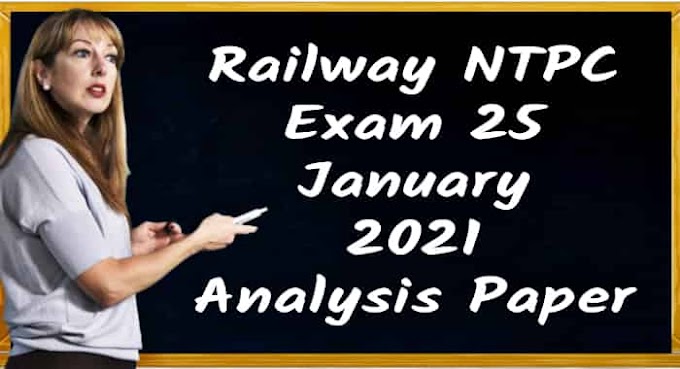 Railway NTPC Exam 25 January 2021 Analysis Paper Question Answer