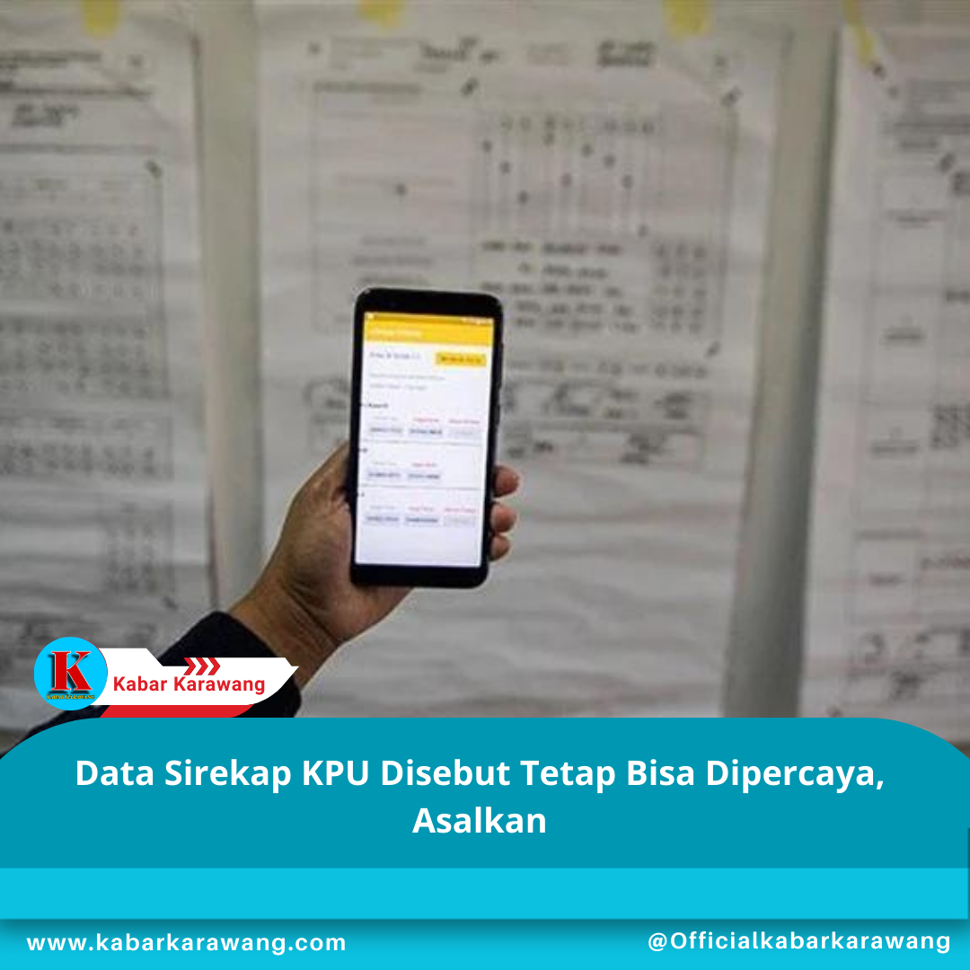 Data Sirekap KPU Disebut Tetap Bisa Dipercaya, Asalkan