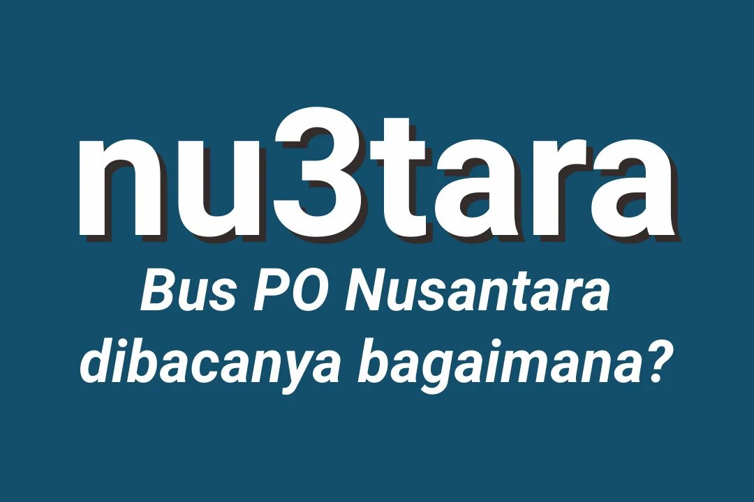 Nu3tara PO bus/bis Nusantara Symphonie dibacanya bagaimana